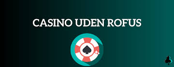 Casino uden Rufus med Trustly - Din Guide til Spiloplevelser